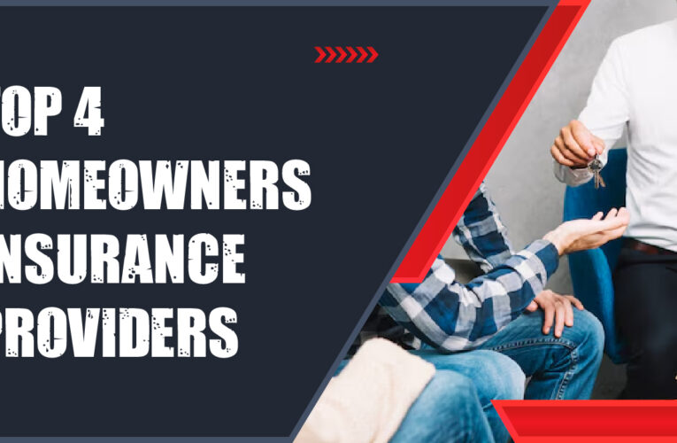 Top 4 Homeowners Insurance Providers in the USA